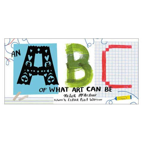 An ABC of What Art Can Be