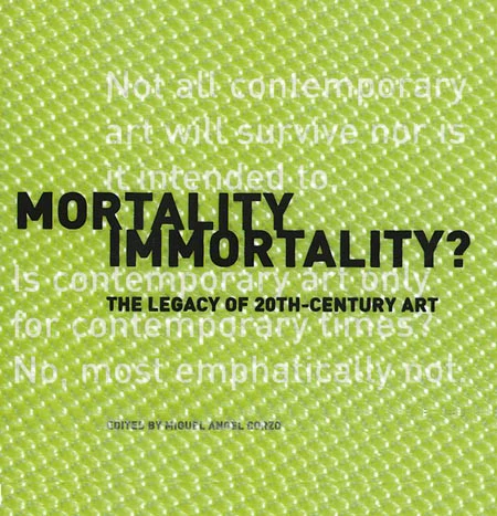Mortality Immortality? The Legacy of 20th-Century Art