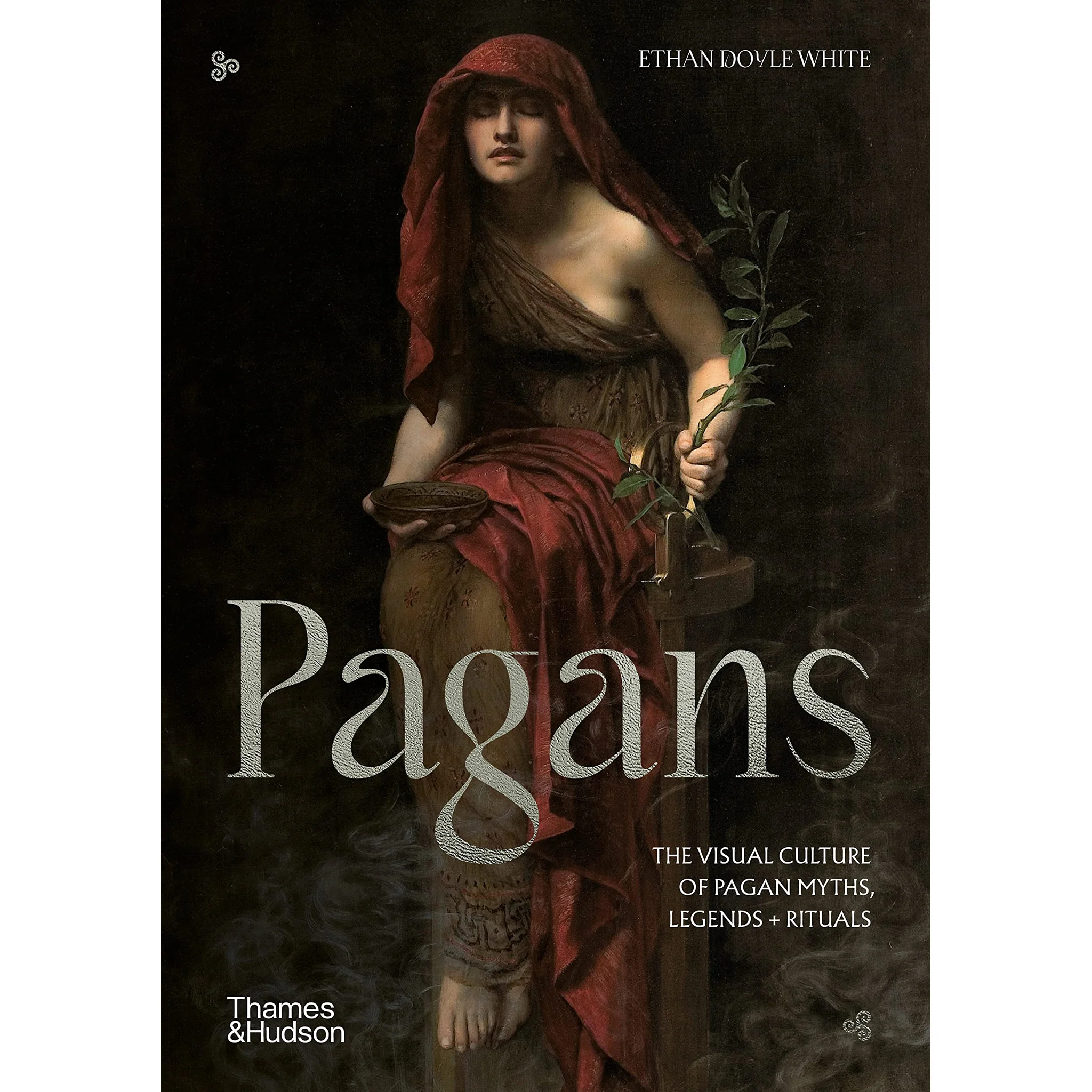 Pagans: The Visual Culture of Pagan Myths, Legends & Rituals