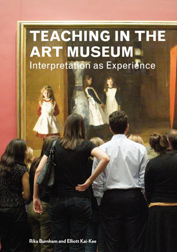 Teaching in the Art Museum: Interpretation as Experience