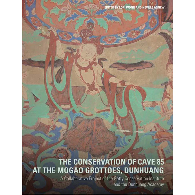 The Conservation of Cave 85 at the Mogao Grottoes, Dunhuang: A Collaborative Project of the Getty Conservation Institute and the Dunhuang Academy