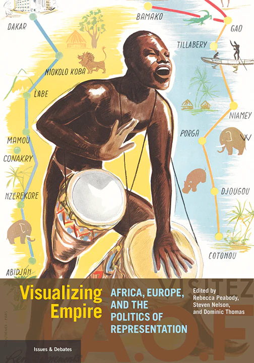 Visualizing Empire: Africa, Europe, and the Politics of Representation